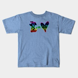 Dogs = Love Kids T-Shirt